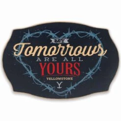 Open Road Brands Yellowstone 11 In. H X 17 In. W X 0.25 In. L Blue Wood My Tomorrows Are All Yours W